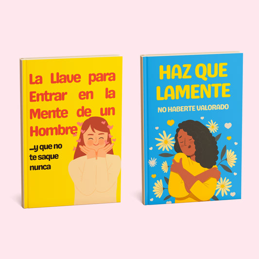 2x1 La Llave para Entrar en la Mente de un Hombre... y que no te saque nunca + Haz Que Lamente No Haberte Valorado
